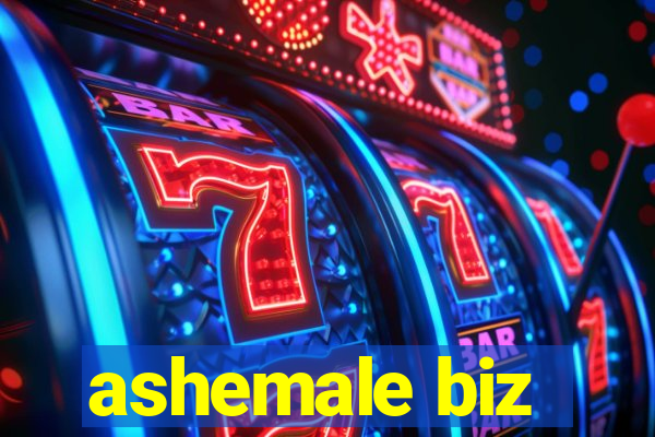 ashemale biz